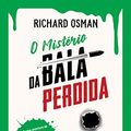 Cover Art for B0C3HR4XHT, O Mistério da Bala Perdida (PLANETA PORTUGAL) (Portuguese Edition) by Richard Osman