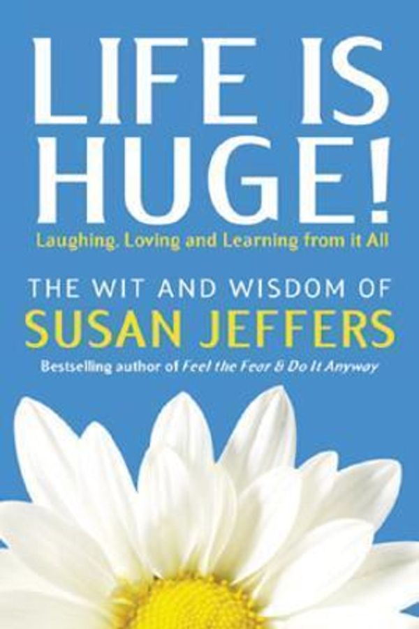 Cover Art for 9780974577678, Life Is Huge! by Susan Jeffers