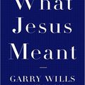 Cover Art for 9780786287680, What Jesus Meant by Garry Wills