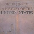 Cover Art for 9781403900302, A History of the United States: Second Edition by Philip Jenkins