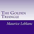 Cover Art for 9781500491529, The Golden Triangle by Maurice LeBlanc