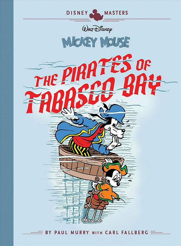 Cover Art for 9781683961819, Disney Masters Volume 7 Mickey Mouse: The Pirates of Tabasco Bay by Paul Murry