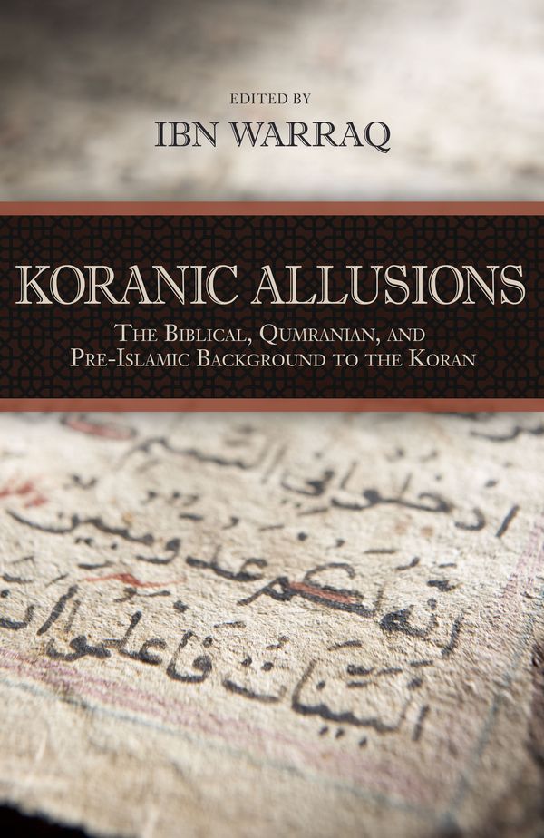 Cover Art for 9781616147594, Koranic Allusions by Ibn Warraq