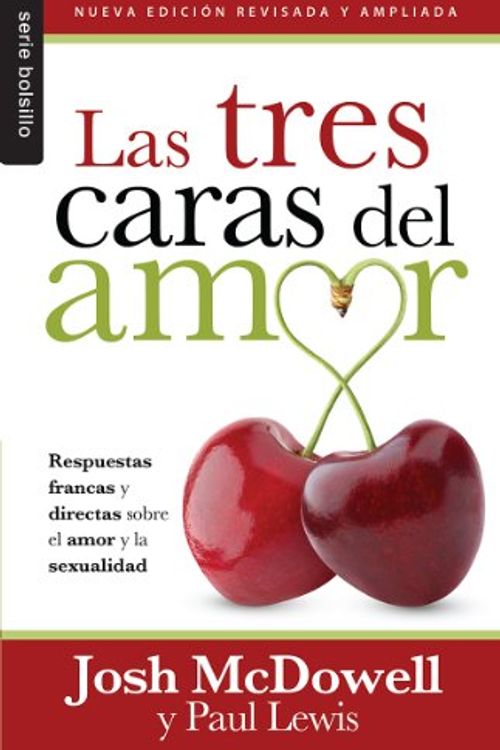 Cover Art for 9780789920638, Tres Caras del Amor, Las by Josh McDowell, Paul Lewis