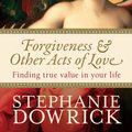 Cover Art for 9781742372266, Forgiveness & Other Acts of Love by Stephanie Dowrick