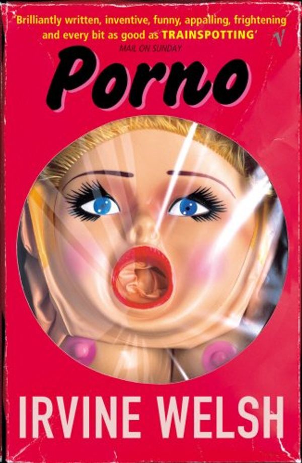 Cover Art for 9780099452072, Porno by Irvine Welsh