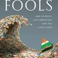 Cover Art for 9781586488819, Ship of Fools: How Stupidity and Corruption Sank the Celtic Tiger by Fintan O'Toole