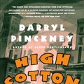 Cover Art for 9780312420222, High Cotton by Darryl Pinckney