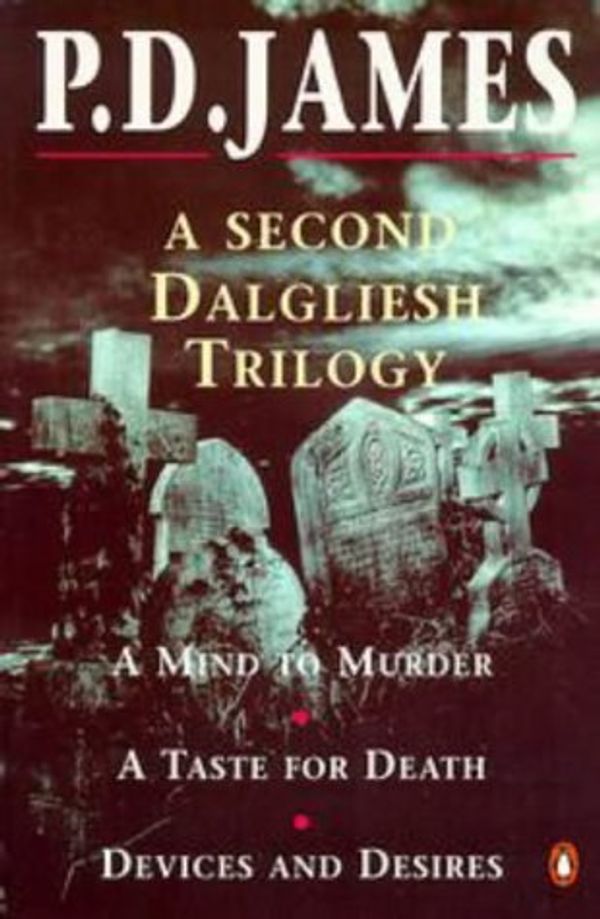 Cover Art for B01LPDQNM4, A Second Dalgleish Trilogy: Mind to Murder, Taste for Death and Devices and Desires by P. D. James (1993-11-04) by P. D. James