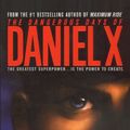 Cover Art for 9780606072847, The Dangerous Days of Daniel X by James Patterson