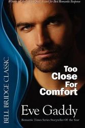 Cover Art for 9781611940466, Too Close For Comfort by Eve Gaddy