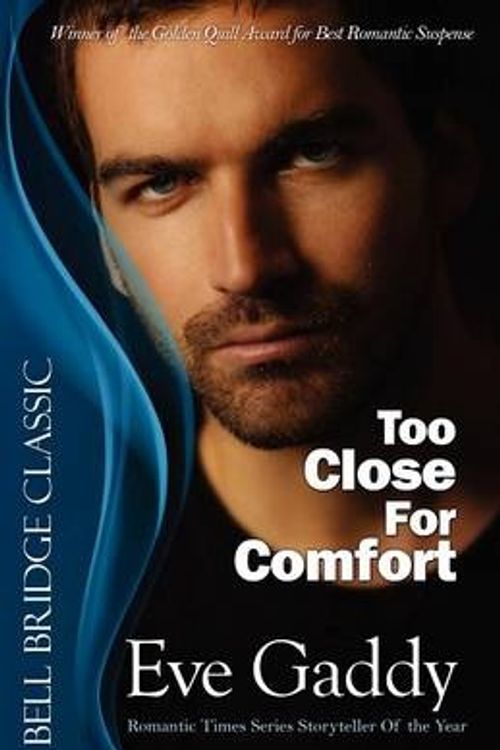 Cover Art for 9781611940466, Too Close For Comfort by Eve Gaddy
