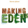 Cover Art for 9780192519221, Making Eden: How Plants Transformed a Barren Planet by David Beerling