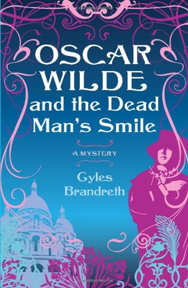 Cover Art for 9781439137284, Oscar Wilde and the Dead Man's Smile by Gyles Brandreth