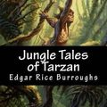 Cover Art for 9781502537515, Jungle Tales of Tarzan by Edgar Rice Burroughs