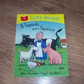 Cover Art for 9781447282259, A Squash and a Squeeze (Let's Read!) by Julia Donaldson and Axel Scheffler