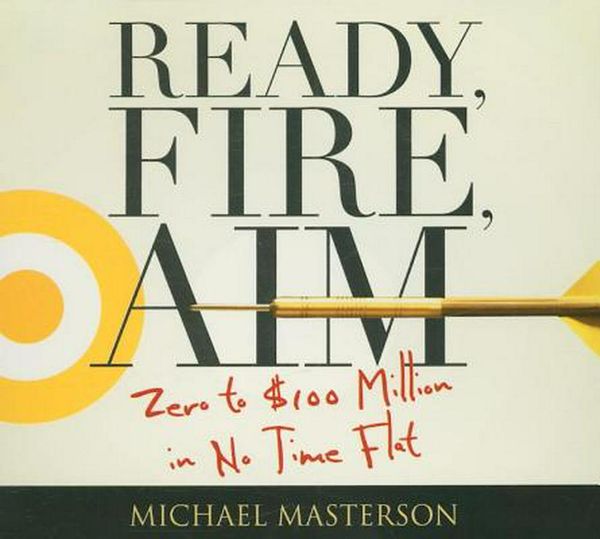 Cover Art for 9781596591639, Ready, Fire, Aim by Michael Masterson