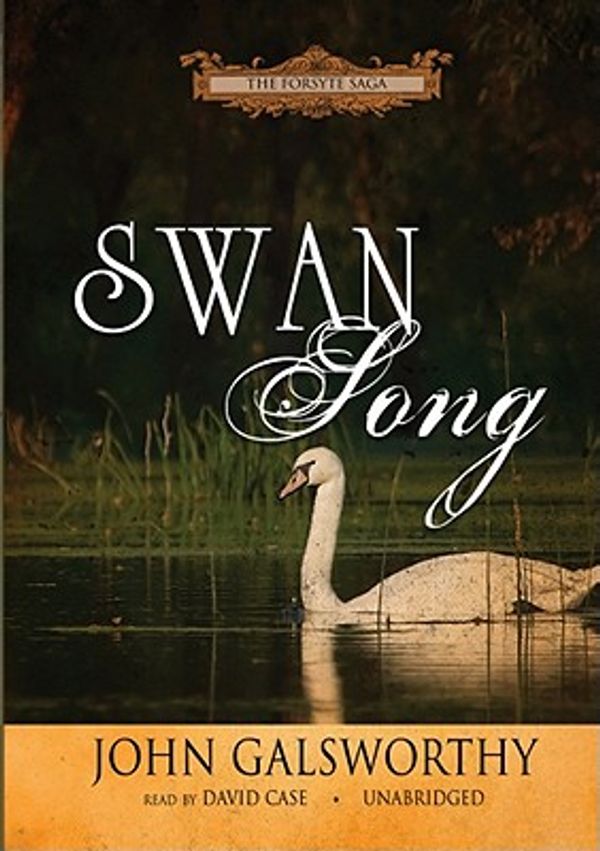 Cover Art for 9781433200823, Swan Song (The Forsyte Saga: a Modern Comedy) by John Galsworthy