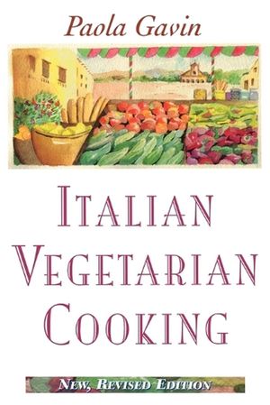 Cover Art for 9780871317698, Italian Vegetarian Cooking, New, Revised by Paola Gavin