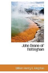Cover Art for 9780559312755, John Deane of Nottingham by Henry G. Kingston, William