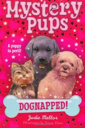 Cover Art for 9781847382245, Mystery Pups: Dognapped! by Jenny Oldfield