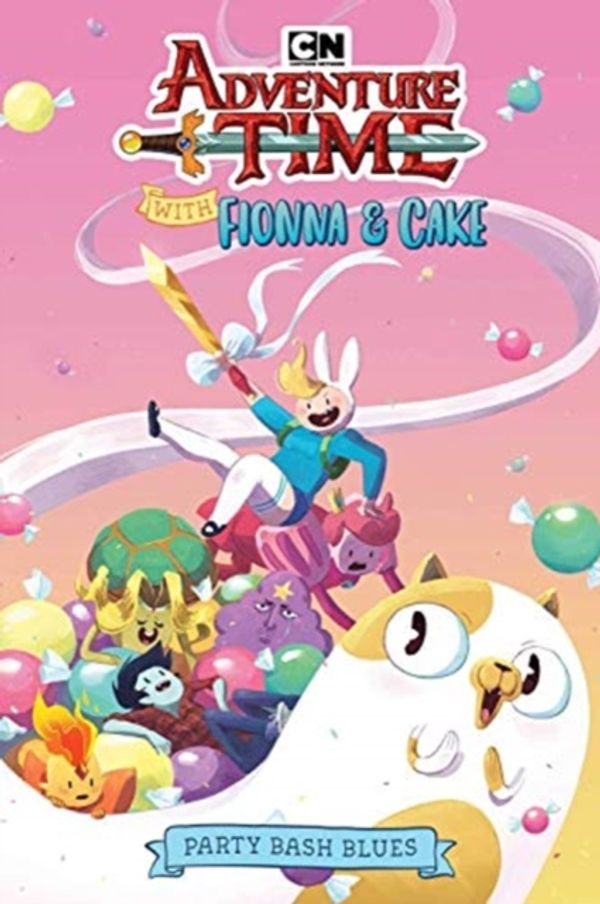 Cover Art for 9781787732124, Adventure Time With Fionna & Cake - Party Bash Blues by Pendleton Ward, Kate Sheridan