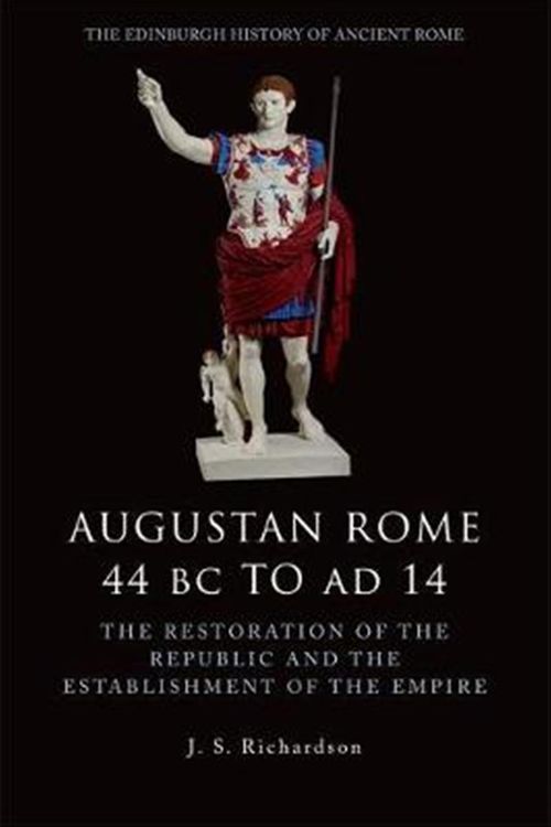 Cover Art for 9780748619559, Augustan Rome 44 BC to AD 14 by J. S. Richardson