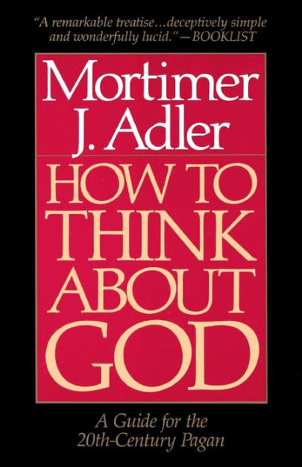 Cover Art for 9780020160229, How to Think about God by Mortimer J. Adler