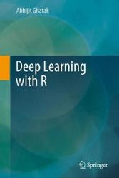 Cover Art for 9789811358494, Deep Learning with R by Abhijit Ghatak