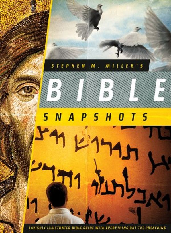 Cover Art for 9781602606890, Stephen M. Miller's Bible Snapshots by Stephen M. Miller