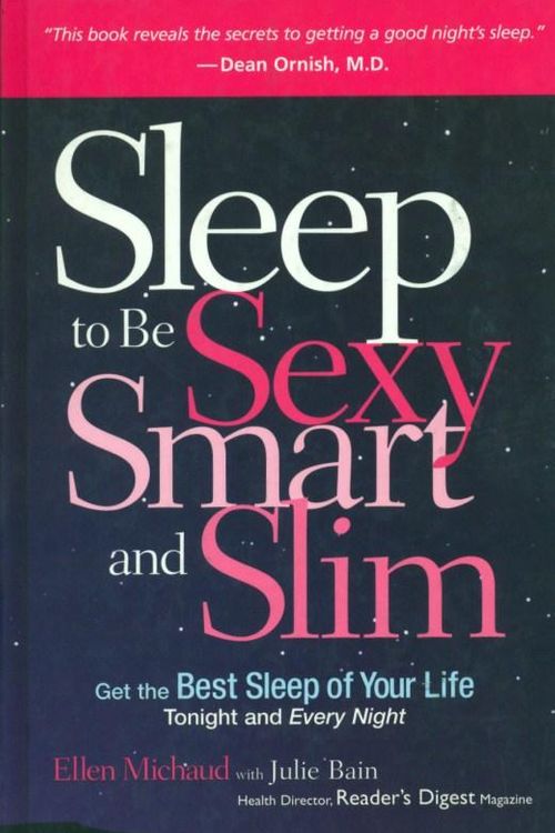 Cover Art for 9780762109319, Sleep to be Sexy, Smart and Slim by Ellen Michaud