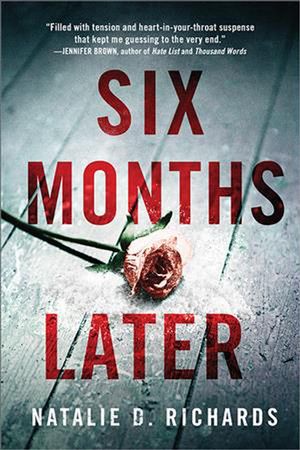 Cover Art for 9781728209890, Six Months Later by Natalie D. Richards