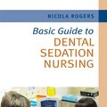 Cover Art for 9781444342437, Basic Guide to Dental Sedation Nursing by Nicola Rogers