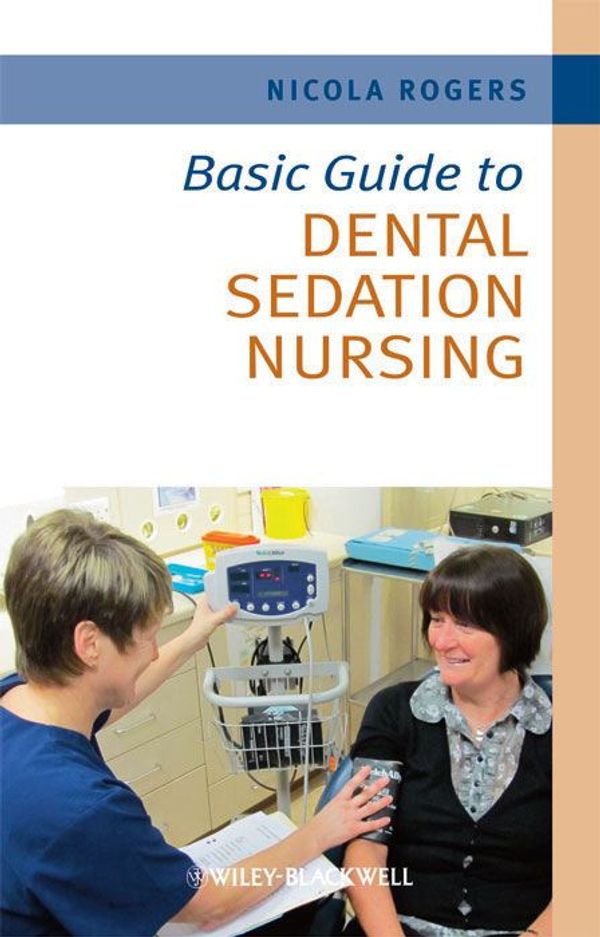 Cover Art for 9781444342437, Basic Guide to Dental Sedation Nursing by Nicola Rogers