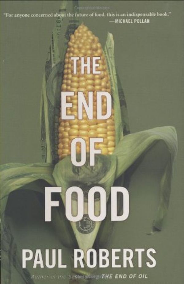 Cover Art for 9780618606238, The End of Food by Paul Roberts