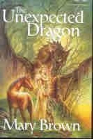 Cover Art for 9780739405833, The Unexpected Dragon by Mary Brown