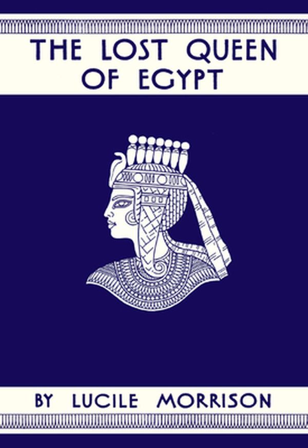 Cover Art for 9781948959155, The Lost Queen of Egypt by Lucile Morrison