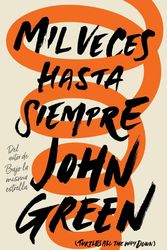 Cover Art for 9780525563099, Mil Veces Hasta Siempre (Spanish-Language Edition of Turtles All the Way Down) by John Green
