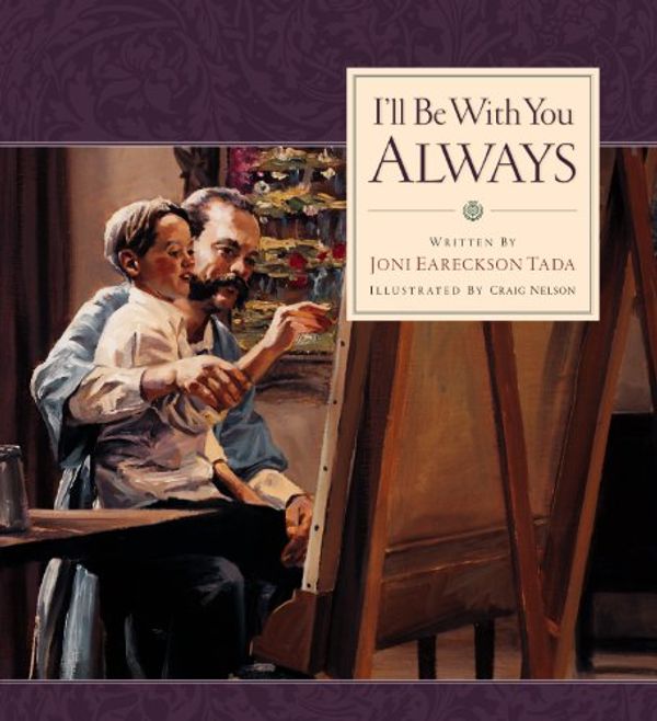 Cover Art for 9781581340006, I'll Be with You Always by Joni Eareckson Tada