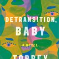 Cover Art for 9780593133392, Detransition, Baby by Torrey Peters