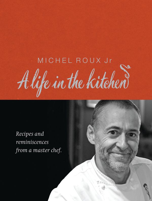 Cover Art for 9780297844822, Michel Roux: A Life In The Kitchen by Michel Roux Jr.