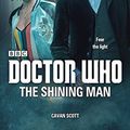 Cover Art for B01N7OHLEF, Doctor Who: The Shining Man by Cavan Scott