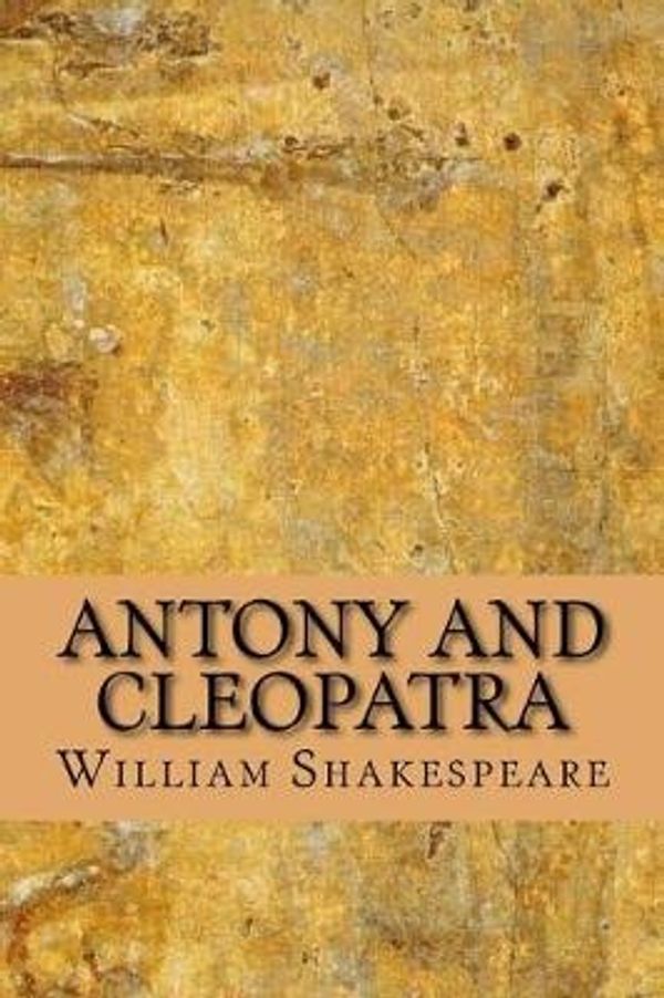 Cover Art for 9781544000732, Antony and Cleopatra by William Shakespeare