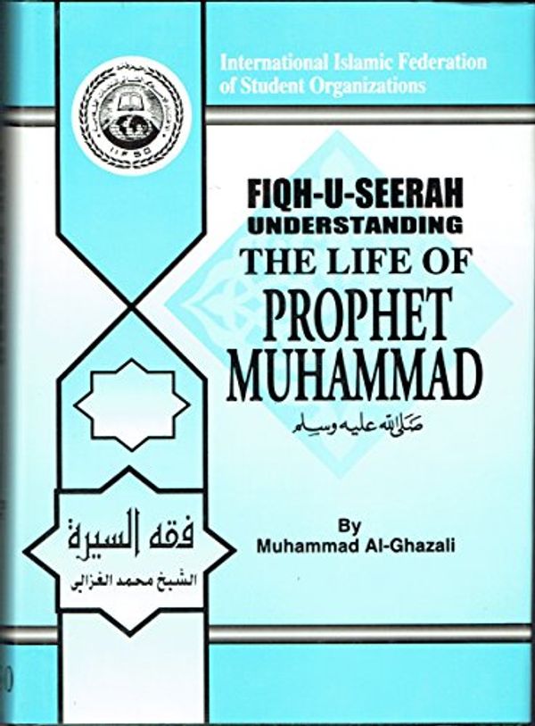 Cover Art for 9789960850375, Fiqh-us-seerah: Understanding the life of prophet Muhammad by Muhammad Ghazali