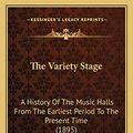 Cover Art for 9781167047381, The Variety Stage by Charles Douglas Stuart