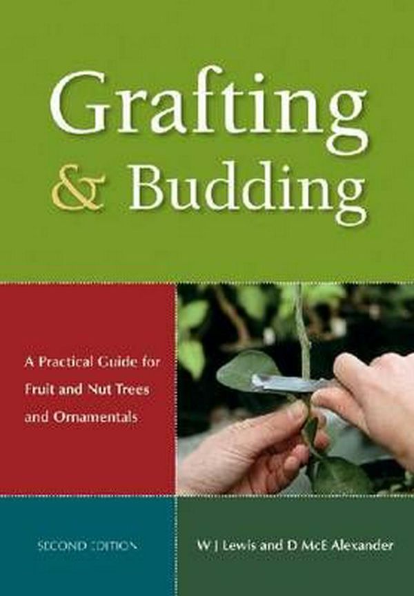 Cover Art for 9780643093973, Grafting and Budding by Donald McEwan Alexander