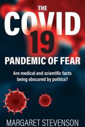 Cover Art for 9781925999983, The COVID-19 Pandemic of Fear: Are medical and scientific facts being obscured by politics? by Margaret Stevenson