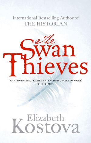 Cover Art for 9780751541427, The Swan Thieves by Elizabeth Kostova