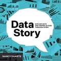 Cover Art for B082MRJT3L, DataStory: Explain Data and Inspire Action Through Story by Nancy Duarte