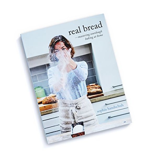 Cover Art for 9780995736658, Real Bread- Mastering Sourdough Baking at Home by Sophia Handschuh